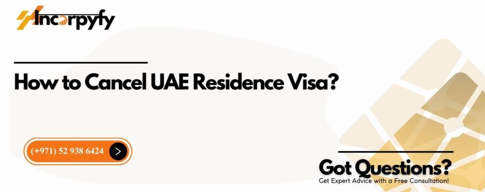 How to Cancel UAE Residence Visa?