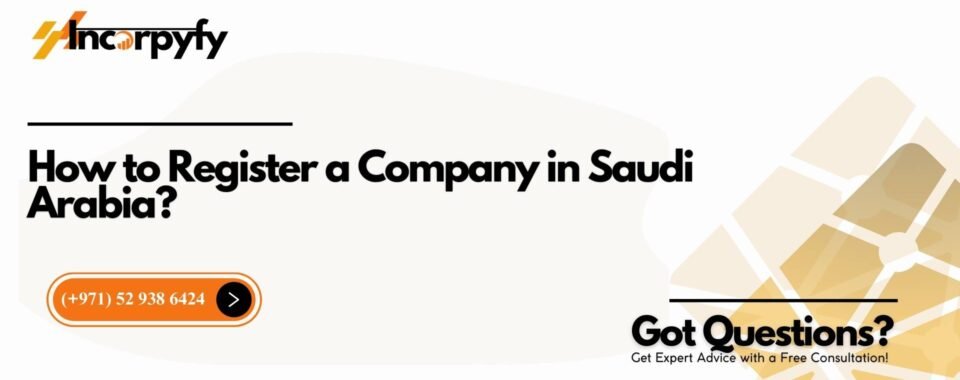 How to Register a Company in Saudi Arabia?