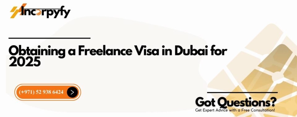 Obtaining a Freelance Visa in Dubai for 2025