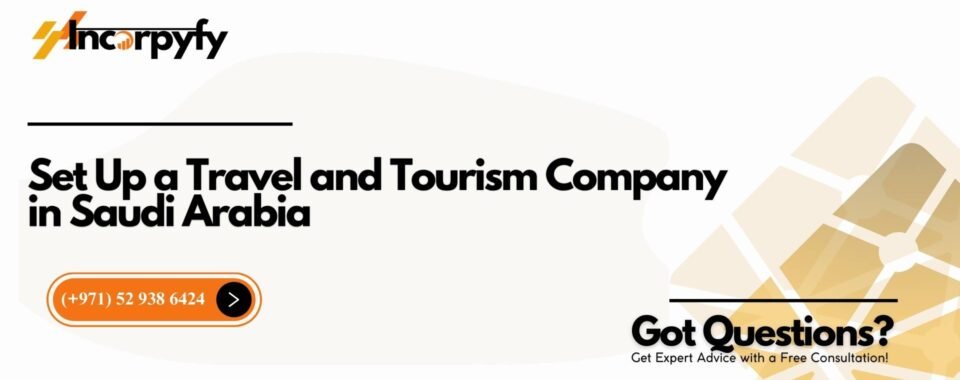 Set Up a Travel and Tourism Company in Saudi Arabia