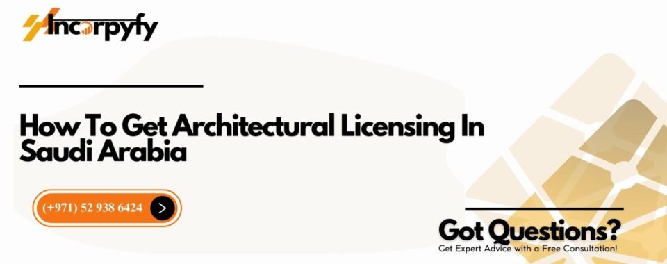 How To Get Architectural Licensing In Saudi Arabia
