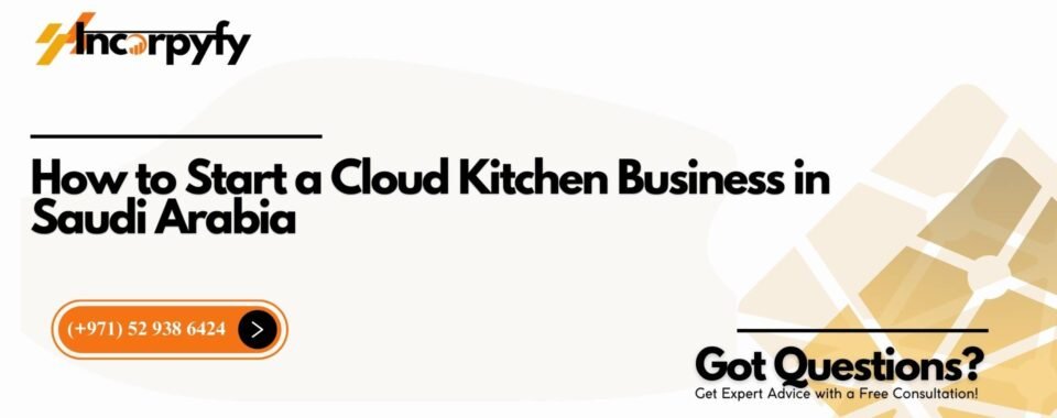 How to Start a Cloud Kitchen Business in Saudi Arabia