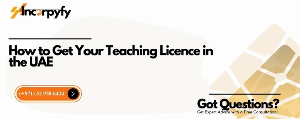 How to Get Your Teaching Licence in the UAE
