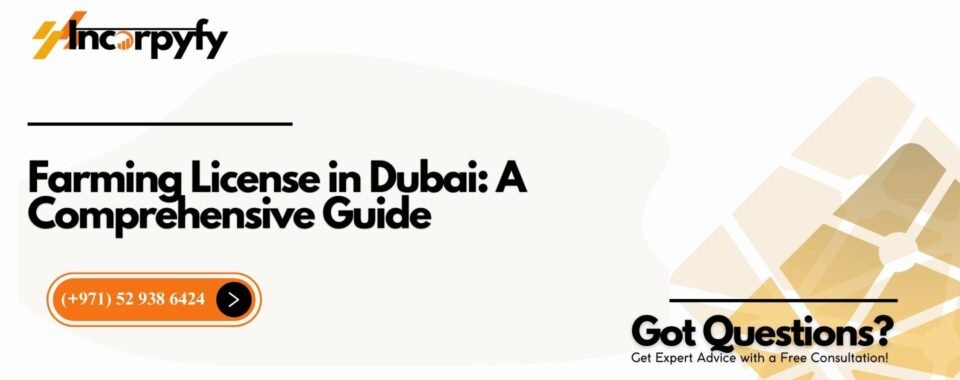 Farming License in Dubai: A Comprehensive Guide