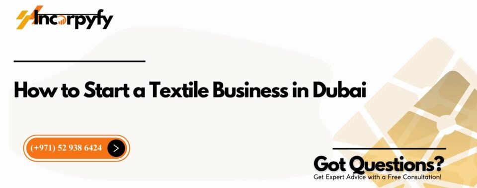 How to Start a Textile Business in Dubai