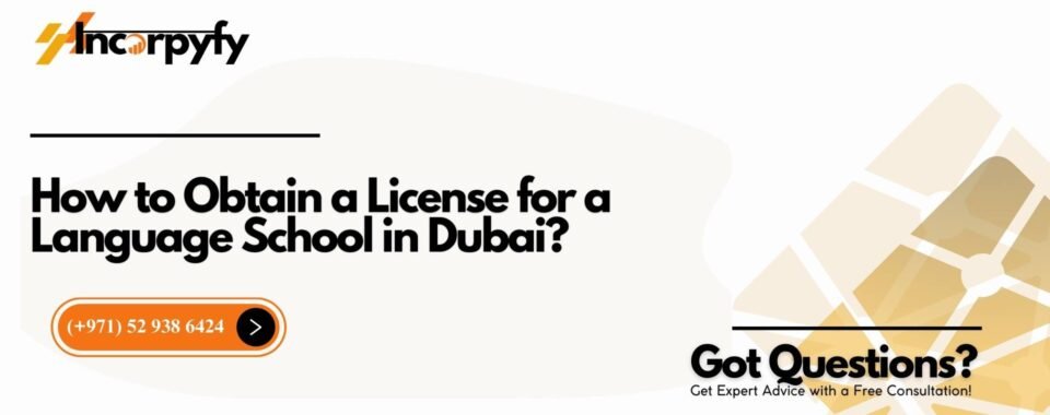 How to Obtain a License for a Language School in Dubai?