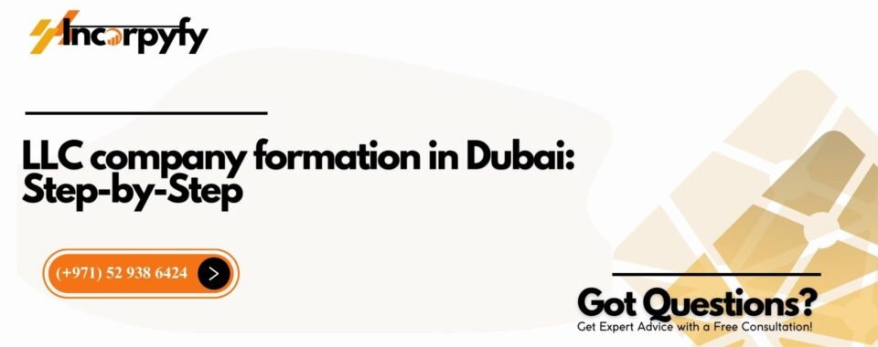 LLC company formation in Dubai Step-by-Step