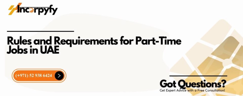 Rules and Requirements for Part-Time Jobs in UAE