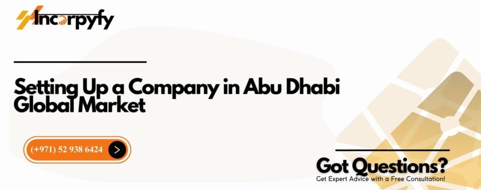 Setting Up a Company in Abu Dhabi Global Market
