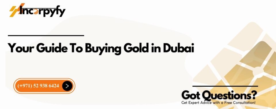 Your Guide To Buying Gold in Dubai