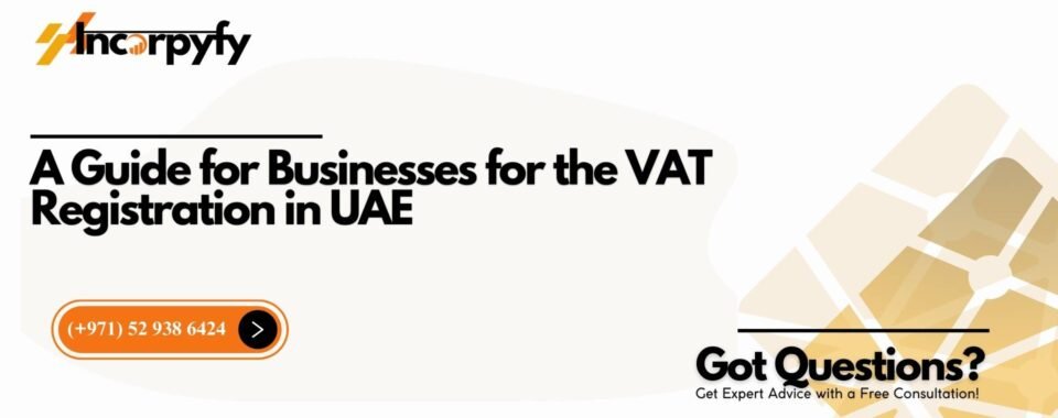 A Guide for Businesses for the VAT Registration in UAE