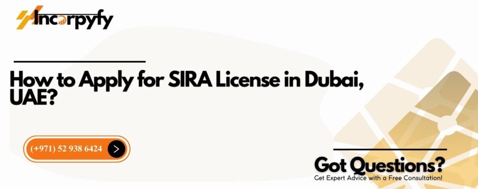 How to Apply for SIRA License in Dubai, UAE?