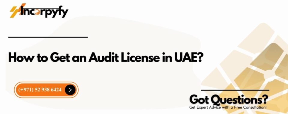 How to Get an Audit License in UAE?