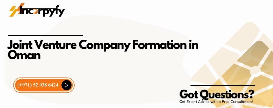 Joint Venture Company Formation in Oman
