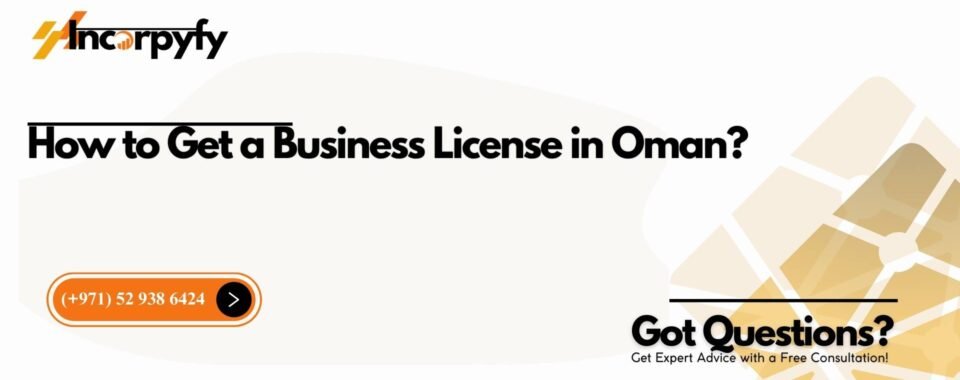 How to Get a Business License in Oman?