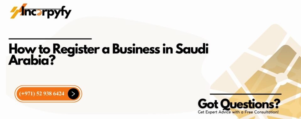 How to Register a Business in Saudi Arabia?