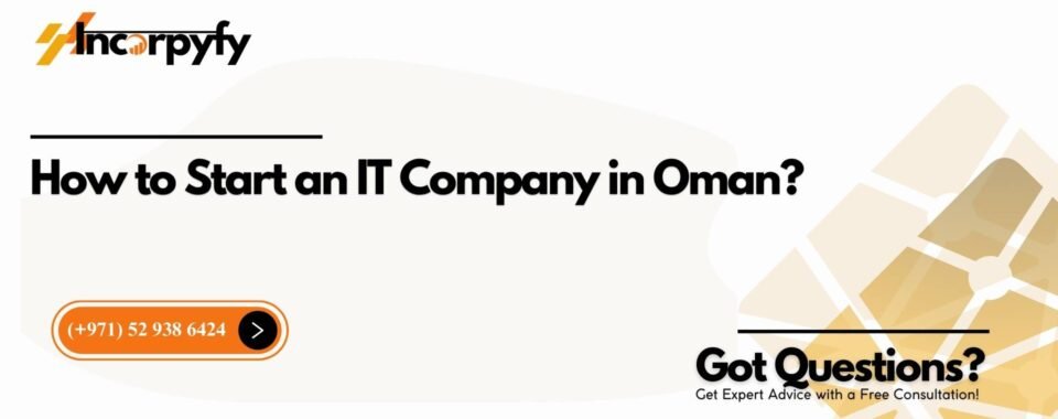 How to Start an IT Company in Oman?