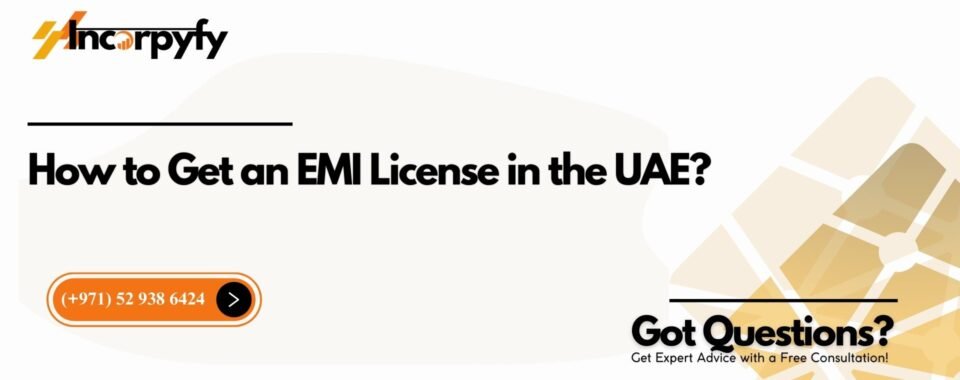 How to Get an EMI License in the UAE?