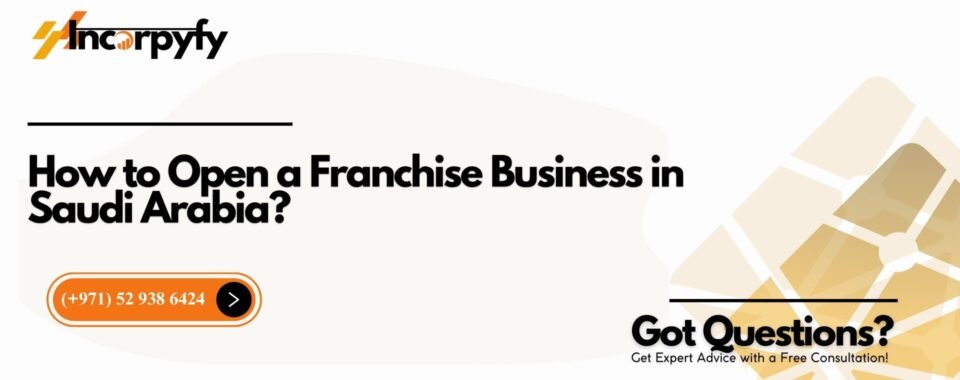 How to Open a Franchise Business in Saudi Arabia?