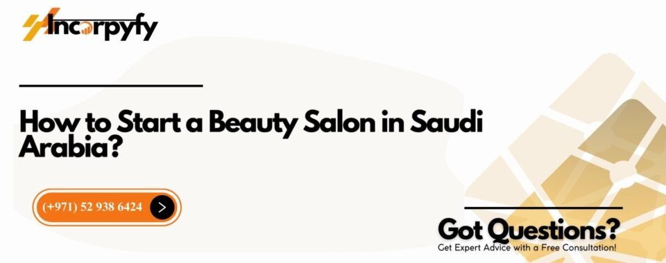 How to Start a Beauty Salon in Saudi Arabia?