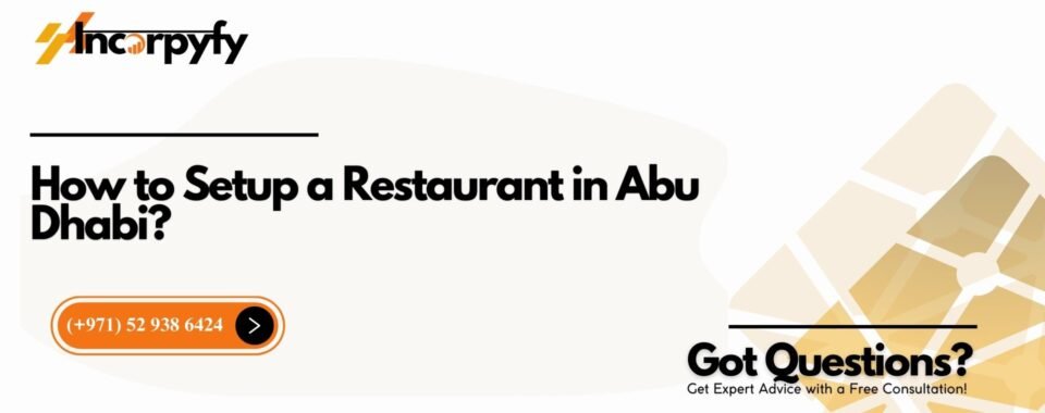 How to Setup a Restaurant in Abu Dhabi?