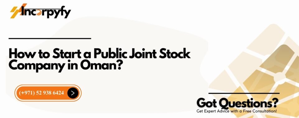 How to Start a Public Joint Stock Company in Oman?